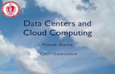 Data Centers and Cloud Computinglass.cs.umass.edu/course_notes/677_spring16/Lec25.pdf · Data Centers and Cloud Computing 1 Prateek Sharma CS677 Guest Lecture . Computer Science Lecture