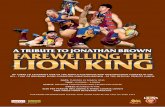 A TRIBUTE TO JONATHAN BROWN FAREWELLING THE LION KING Tenant... · Farewelling the Lion King – Single Ticket $160 Farewelling the Lion King – Table of Ten $1,600 TOTAL (INCL GST)