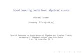 Good covering codes from algebraic curves · Good covering codes from algebraic curves Massimo Giulietti University of Perugia (Italy) Special Semester on Applications of Algebra