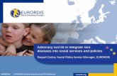 Advocacy tool kit to integrate rare diseases into social services … · 2016-06-06 · 06/06/2016 EURORDIS Membership Meeting 2016 Edinburgh eurordis.org 20 Recap of important next