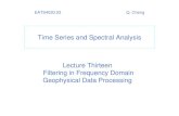Time Series and Spectral Analysis - York University · Time Series and Spectral Analysis Lecture Thirteen Filtering in Frequency Domain Geophysical Data Processing EATS4020.03 Q.