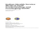 Indian Health Service Medical Staff Credentialing and Privileging … · 2017-11-09 · Indian Health Service Medical Staff Credentialing and Privileging Guide United States Public