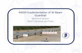 MASH Implementation of W -Beam Guardrail -MGS W-Beam...Contact us if you need additional guidance. Median Barriers • The guardrail could be split and go around the median pier •