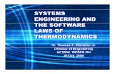 SYSTEMS ENGINEERING AND THE SOFTWARE LAWS OF … · 2017-08-02 · 1 SYSTEMS ENGINEERING AND THE SOFTWARE LAWS OF THERMODYNAMICS Dr. Thomas F. Christian Jr. Director of Engineering