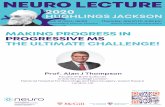 NEURO LECTURE · NEURO LECTURE Jeudi 12 mars, 16h00 Amphithéâtre Jeanne-Timmins Info and registration: at.theneuro.ca/HJ2020 MAKING PROGRESS IN PROGRESSIVE MS THE ULTIMATE CHALLENGE!