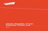 Islamic Republic of Iran: Computer Crimes La · 3 The Computer Crimes Law of the Islamic Republic of Iran flagrantly violates international human rights law and is an affront to freedom