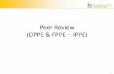 Peer Review (OPPE & FPPE -- IPPE)Peer Review Committee Chair evaluates trigger to assure case meets criteria for review Committee member evaluates, completes form, and assigns rank