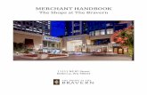MERCHANT HANDBOOK - The Bravern · The Retail Management desires to create a pleasant atmosphere for both shoppers and merchants. To facilitate this, the Management Office has an