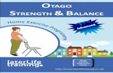 OTAGO STRENGTH &BALANCE H o m e E x erciseProgra m€¦ · Programme (OEP) which has been shown to reduce falls and injuries due to falls Ideally, set aside a time to do all (or some)