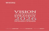 VISION...Our vision for 2026 is that the University of Reading will be a vibrant, thriving, sustainable, global and broad-based institution, responsive to, stimulated by and informing