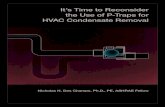 It’s Time to Reconsider the Use of P-Traps for HVAC ... · It’s Time to Reconsider the Use of P-Traps for HVAC Condensate Removal Nicholas H. Des Champs, Ph.D., PE, ASHRAE Fellow