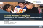 Denver Preschool Program · 9/18/2019  · Presentation to the Early Childhood and School Readiness Commission September 18, 2019 PRESENTED BY Elsa Holguín, President & CEO Denver