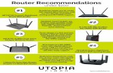Router Recommendations - UTOPIAFIBER · 2019-11-25 · router with Gigabit Ethernet ports, USB 3.0 and eSATA storage & printer sharing and 160 MHz mode support. NETGEAR R7800 Nighthawk