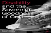 Disability and the Sovereign Goodness of God · 2015-08-10 · overeign Goodness of God 3 ered God’s good design in the life of their son. The interview is a precious glimpse into