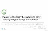 Energy Technology Perspectives 2017Energy Technology Perspectives 2017 Catalysing Energy Technology Transformations Dave Turk, Acting Director, Directorate of Sustainability, Technology