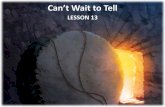 LESSON 13 · 2017-12-18 · Why I Preach Belize Jerson Makhwani, 12 Dalisa Makhwani, 10. Prayer Time Praise God for His provisions. Pray over the prayer requests. Thank God for answering