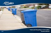 Trash and Recycling in Fort Collins...City involved in policy, education, data collection, regulation (licenses trash haulers), infrastructure Foundational Policies Private Hauler