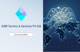 GMK Techno & Services PvtLtd....•HR Consulting •Our Success Future perspective Global Reach USA India Australia Our Business 1 Information Technology Services 2 3 Imports & Exports