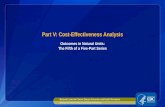 Part V: Cost-Effectiveness Analysis...The summary measure in cost-effectiveness analysis is the ratio of net programmatic costs divided by net program effects. Programmatic costs are