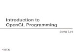 Introduction to OpenGL Programming - Korea · PDF file 2002-01-16 · Introduction to OpenGL Programming Jung Lee . Korea University Computer Graphics Lab. KUCG | Jung Lee | September
