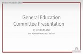 General Education Committee Presentation...8/22/2017 General Education Committee Presentation 22. Identify 6 credits to be added to the 32 credits identified above to total the 38