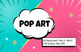 Pop art - doralacademyes.enschool.org€¦ · 15-03-2020  · Pop Art is born Created ﬁrst Prototype Pop Art for westworld. 1943 Army Drafted into the Army. Artists Characteristics