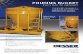 POURING BUCKETn Air or hydraulically operated clamshell gate n Rubber chute that attaches to the clam shell gate for pouring accuracy Pouring buckets are available in 1, 1-1/2, 2,