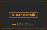 TalkScript2Media - PyCon Colombia...TalkScript2Media 03 METAS Crear una herramienta para convertir guiones de charlas/comentarios con imagenes/diapositivas a video. La voz es generada