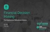 Financial Decision Making Kelly... · 2019-05-03 · Difficult Decisions ‘Even hard problems become easier with practice … Unfortunately, some of life’s most important decisions