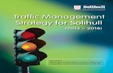 Traffic Management Strategy for Solihull · Traffic Management Strategy:Layout 1 22/11/12 16:36 Page 5. Traffic Management Strategy for Solihull (2013–2018) 6 3.1.6 In discharging
