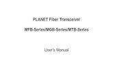 PLANET Fiber Transceiver MFB-Series/MGB-Series/MTB-Series · MFB-TFA40 100 WDM (LC) Single Mode 40km 1310nm 1550nm -40~75 ºC MFB-TFB40 100 WDM (LC) Single Mode 40km 1550nm 1310nm