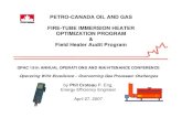 PETRO-CANADA OIL AND GAS FIRE-TUBE IMMERSION ...PETRO-CANADA OIL AND GAS FIRE-TUBE IMMERSION HEATER OPTIMIZATION PROGRAM & Field Heater Audit Program GPAC 19th ANNUAL OPERATIONS AND
