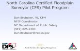 North Carolina Certified Floodplain Surveyor (CFS) Pilot ... · Flood Insurance Study (FIS) Components FIS Report –written text, flooding information, figures, and tables Digital