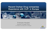 Recent Orphan Drug companies Experience with CUP, in Europedownload2.eurordis.org/ecrd2012/T6S0604_F_HOUŸEZ.pdf · Merck Serono Kuvan ® ... Could not apply before due to the lack