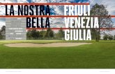 LA NOSTRA FRIULI BEA LL VENEZIA · style is typical of the city. Further west is Golf Club Lignano, only a stone’s throw from the sea and in the well-known beach resort of Lignano