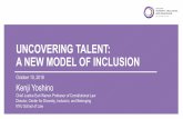 UNCOVERING TALENT: A NEW MODEL OF INCLUSION€¦ · HABIT . FORMATION. 21. Rather than attempting to de- bias individuals one by one, the next build in diversity and inclusion will