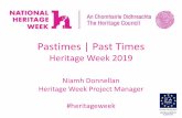 Pastimes | Past Times - Heritage Week · Social Media 4% 8% 8% 11% 18% 12% 40% 17% 23% 26% 41%. 100% of attendees would recommend National Heritage Week to a friend 99% of event organisers