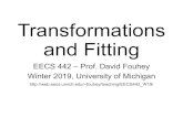 Transformations and Fittingfouhey/teaching/EECS... · Scaling 2 Scaling multiplies each component (x,y) by a scalar. Uniform scaling is the same for all components. Note the corner