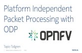 Platform Independent Packet Processing with ODP...Results – ODP only 1 2 0 5 10 15 20 25 30 L2 forwarding packet rate ODP-Socket (Niantic) ODP-Netmap (Niantic) ODP-DPDK (Niantic)