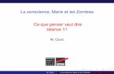 La conscience, Marie et les Zombies eserved@d = *@let ...mikael.cozic.free.fr/penser09010/L1-UE4-CM-0910-Marie-np.pdf · Un animal ne peut pas être conscient On peut être avide