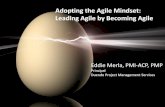The Fragile Art of the Project Start · The Fragile Art of the Project Start Presenter: Eddie Merla, PMP Principal ... Agile Minded Project Manager Develop Vision Develops “Contract
