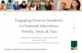 Engaging Diverse Students in Financial Education: Trends ... Engaging... · in Financial Education: Trends, Tools & Tips Presented by: Amy Marty, Program Manager February 8, 2015