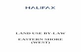 LAND USE BY-LAW EASTERN SHORE (WEST) · LAND USE BY-LAW FOR EASTERN SHORE (WEST) THIS IS TO CERTIFY that this is a true copy of the Land Use By-law for Eastern Shore (West) which