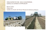 WELCOME TO THE 2012 CALIFORNIA GARLIC & ONION …Garlic Estimate 17,731 acres for 2012 crop 91% of total US production 95% Fresno, Kern, Kings Counties 65% processed Farm gate value