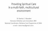 Providing Spiritual Care In a multi-faith, multicultural environments3-eu-west-1.amazonaws.com/cairdeas-files/171/providing... · 2018-09-03 · sacred. Spirituality is expressed