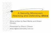 A Security Microcosm Attacking and Defending Shiva · A Security Microcosm Attacking and Defending Shiva Shiva written by Neel Mehta and Shaun ... A Layered Approach ... than one