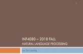 IN4080 Natural Language Processing - Forsiden · Lecture 2, 29 Aug Words, text processing 2. Today Natural language: 1. Words 2. Parts of speech 3. ... CONJ conjunction and, or, but,