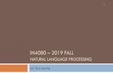 IN4080 Natural Language Processing · Today Natural language: 1. Words 2. Parts of speech 3. A little morphology Processing –the first steps 4. Sentence splitting 5. Tokenization