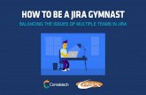 HOW TO BE A JIRA GYMNAST - catworkx€¦ · HOW TO BE A JIRA GYMNAST BALANCING THE ISSUES OF MULTIPLE TEAMS IN JIRA. ... Portfolio Canvas Create Search Group: No Grouping AC-201 License