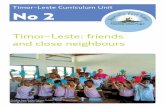 Timor-Leste Curriculum Unit No 2 · 2008-04-21 · UNIT 2. Timor-Leste – friends and close neighbours Stage of schooling Upper Primary Learning focus Students develop an understanding